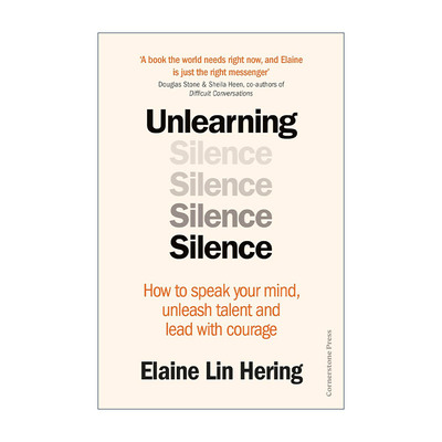 Unlearning Silence 摆脱沉默 学会直言思想释放天赋 Elaine Lin Hering