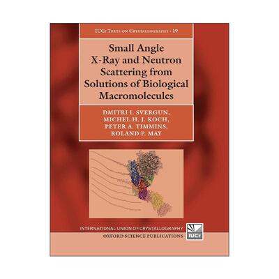 英文原版 Small Angle X-Ray and Neutron Scattering from Solutions of Biological Macromolecules生物大分子溶剂中的小角X射线