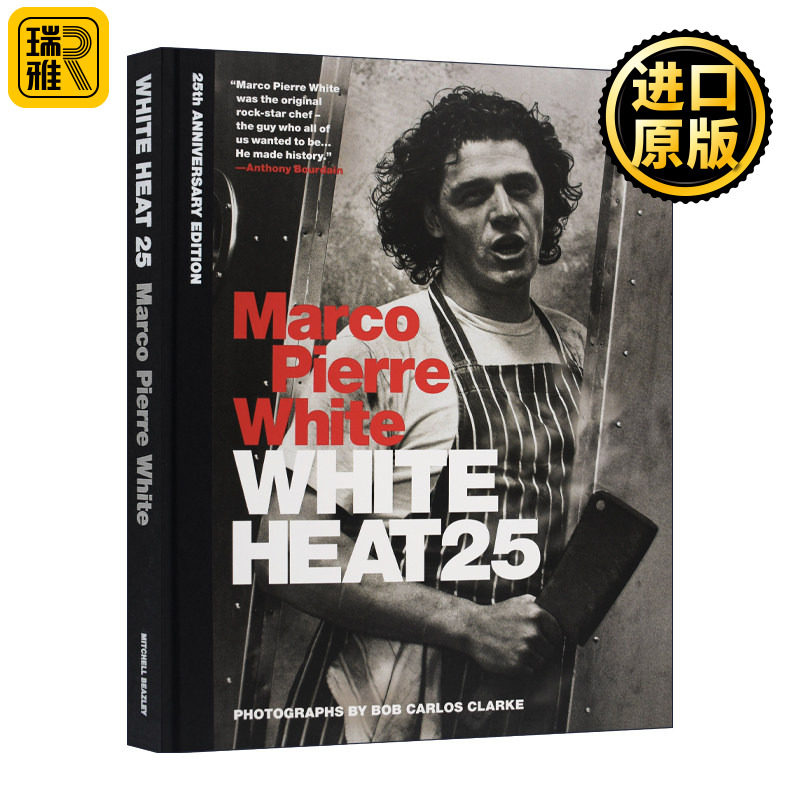 英文原版 White Heat: 25h Anniversary Edition 白热 米其林三星大厨的烹饪书精装 25周年 Marco Pierre White 进口英语原版书籍