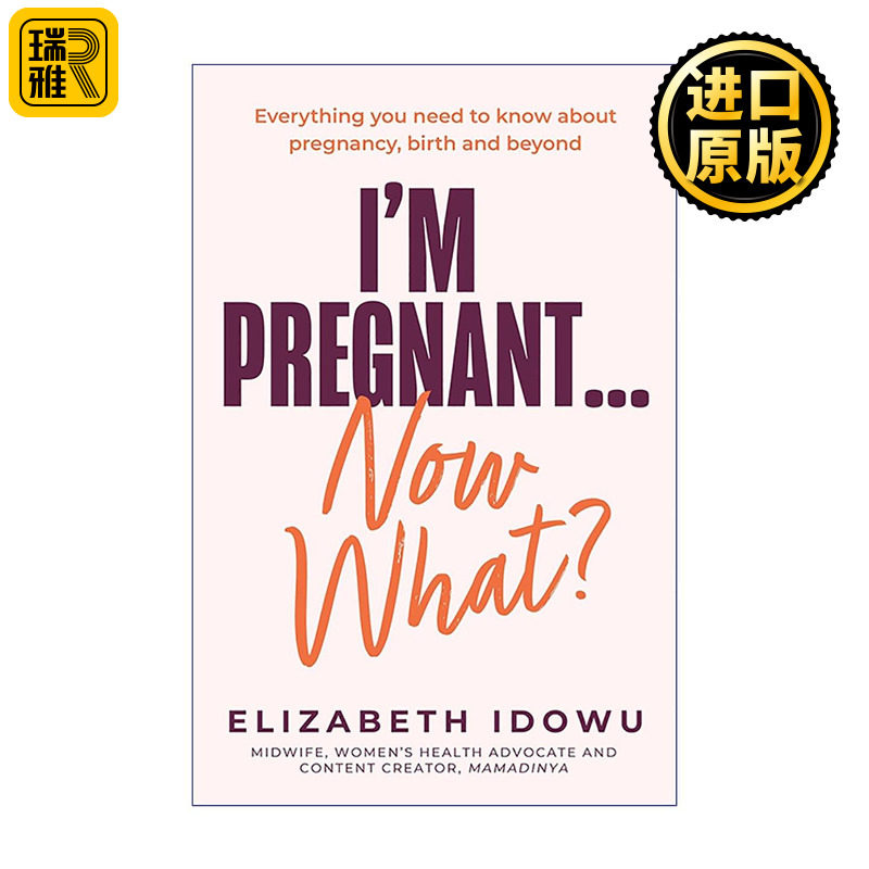 英文原版 I’m Pregnant … Now What? 孕产全程指南 一站式解答 赋予准妈妈掌控自己孕期的信心 英文版 进口英语原版书籍