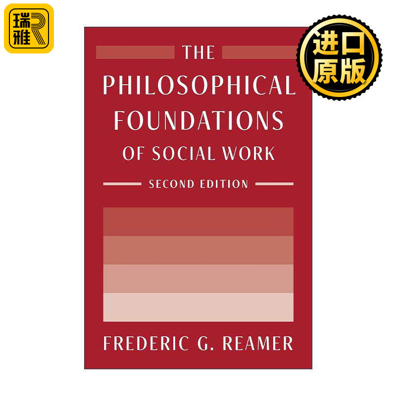 英文原版 The Philosophical Foundations of Social Work 社会工作的哲学基础 第二版 Frederic G. Reamer 进口英语原版书籍