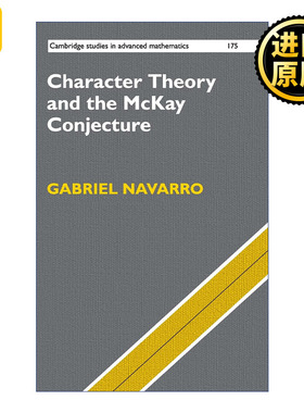 英文原版 Character Theory and the McKay Conjecture