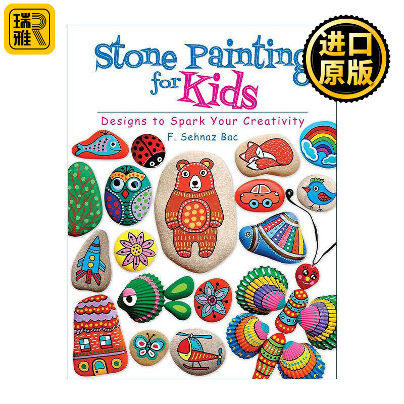 英文原版 Stone Painting for Kids 儿童石头彩绘 激发创造力的设计 月光童书奖  F. Sehnaz Bac 英文版 进口英语原版书籍