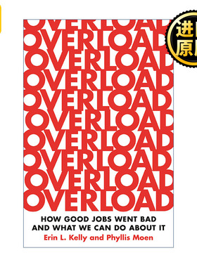 Overload 超负荷 好工作是如何变坏的以及我们该如何应对 社会学 Erin L. Kelly