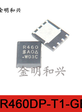 SIR460DP-T1-GE3 丝印R460 进口全新原装 MOS场效应管 贴片QFN-8