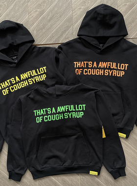 That's A Awful Lot of Cough Syrup 字母印花连帽卫衣