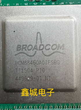 BCM88460AOIFSBG BCM88460A0IFSBG拆机带板 现货库存