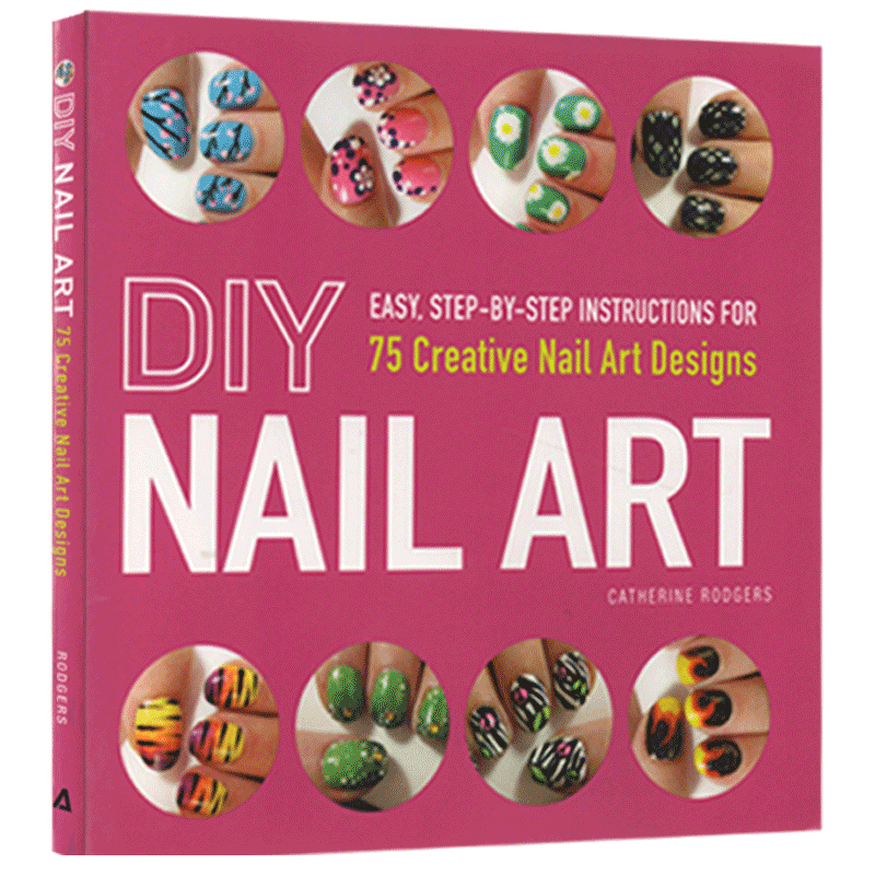 英文原版绘本 DIY Nail Art 女孩DIY美甲艺术 75个创意指甲设计
