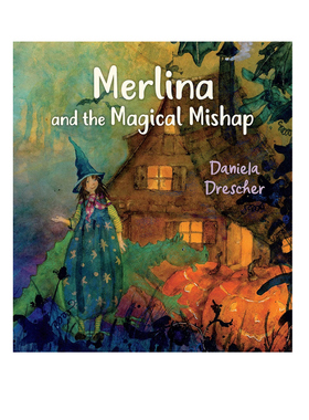 预售 梅林娜和魔法灾难 Merlina and the Magical Mishap 精装 爱尔兰风格儿童早教启蒙绘本 Daniela Drescher 英文原版