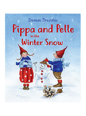 预售 皮帕和佩尔在冬雪 Pippa and Pelle in the Winter Snow 爱尔兰风格儿童早教启蒙绘本 Daniela Drescher 英文原版