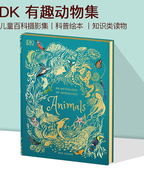 英文原版 有趣动物集 An Anthology of Intriguing Animals 有趣动物儿童百科 科普绘本 DK百科摄影集 Ben Hoare