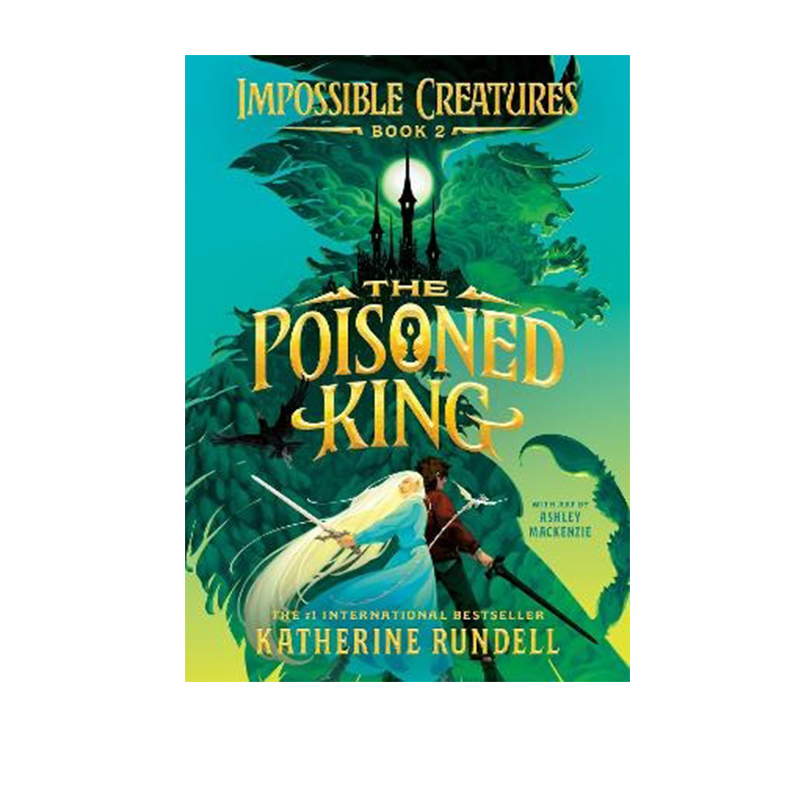 预售 不可能的生物2 毒王 Poisoned King 青少年奇幻冒险章节小说 Impossible Creatures系列 英文原版 Katherine Rundell