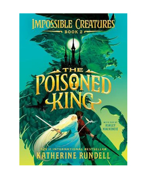 预售 不可能的生物2 毒王 Poisoned King 青少年奇幻冒险章节小说 Impossible Creatures系列 英文原版 Katherine Rundell