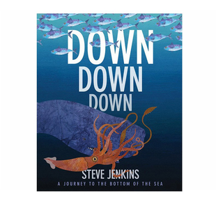 英文原版 Down, Down, Down: A Journey to the Bottom of the Sea 下潜再下潜 儿童自然科普绘本 Steve Jenkins