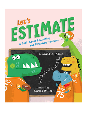 David Adler 数学概念图画书 四舍五入数学计数 Let's Estimate: A Book About Estimating and Rounding Numbers 英文原版