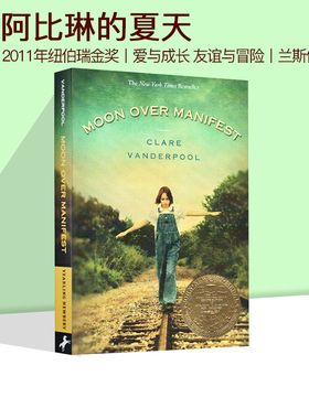 英文原版 Moon Over Manifest 阿比琳的夏天 纽伯瑞儿童文学金奖小说 纽约时报畅销书 青少年课外读物 爱与成长 友谊与冒险