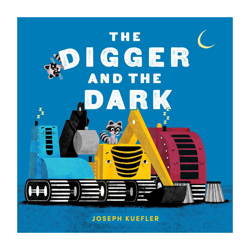 预售 英文原版 挖掘机与小浣熊 Digger and the Dark 精装绘本 亲子读物 儿童图画故事书