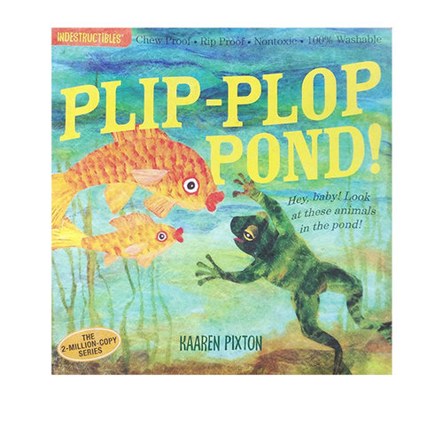 【自营】英文原版 Plip-Plop Pond!美国Indestructibles咬咬书 安全无毒可水洗撕不破咬不坏 0-2岁婴幼儿启蒙早教绘本自然知识启蒙