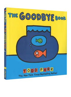 预售 英文原版 The Goodbye Book 精装 儿童情绪培养管理图画故事书 名家Todd Parr 幼儿启蒙成长亲子教育绘本