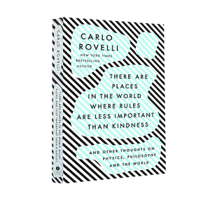 Rules 智性冒险 There Rovelli 英文原版 Places Where Less World Carlo the ThanKindness Important Are 物理学家