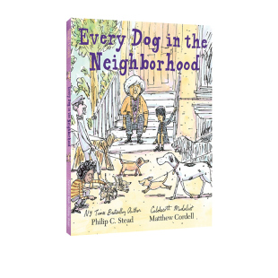 精装 Dog 社区里 Every 凯迪克金奖作家Philip 英文原版 The Stead 绘本图画书 Neighborhood 每一只狗