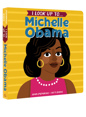 英文原版 榜样系列 I Look Up To... Michelle Obama  纸板书 人物绘本 米歇尔奥巴马 美国前总统夫人 小朋友的人物传记