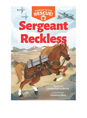 英文原版 Sergeant Reckless 鲁莽中士 Scholastic Emma Carlson Berne 巴尔托 拯救动物传奇故事 趣味插画章节书小说