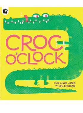 英文原版 Croc o'Clock 鳄鱼时钟 平装大开本 儿童数字启蒙 时间认知 亲子互动睡前图画故事书 早教英语启蒙学习