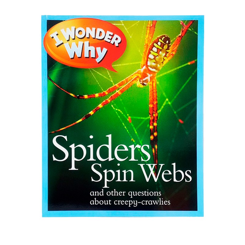 英文原版 I Wonder Why Spiders Spin Webs十万个为什么 I Wonder Why少儿百科全书儿童科普读物英语辅导课外训练阅读图画书