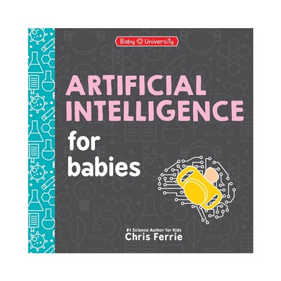 预售 英文原版 宝宝智学园 Baby University:Artificial Intelligence for Babies 人工智能 纸板书 科学主题 低幼启蒙认知