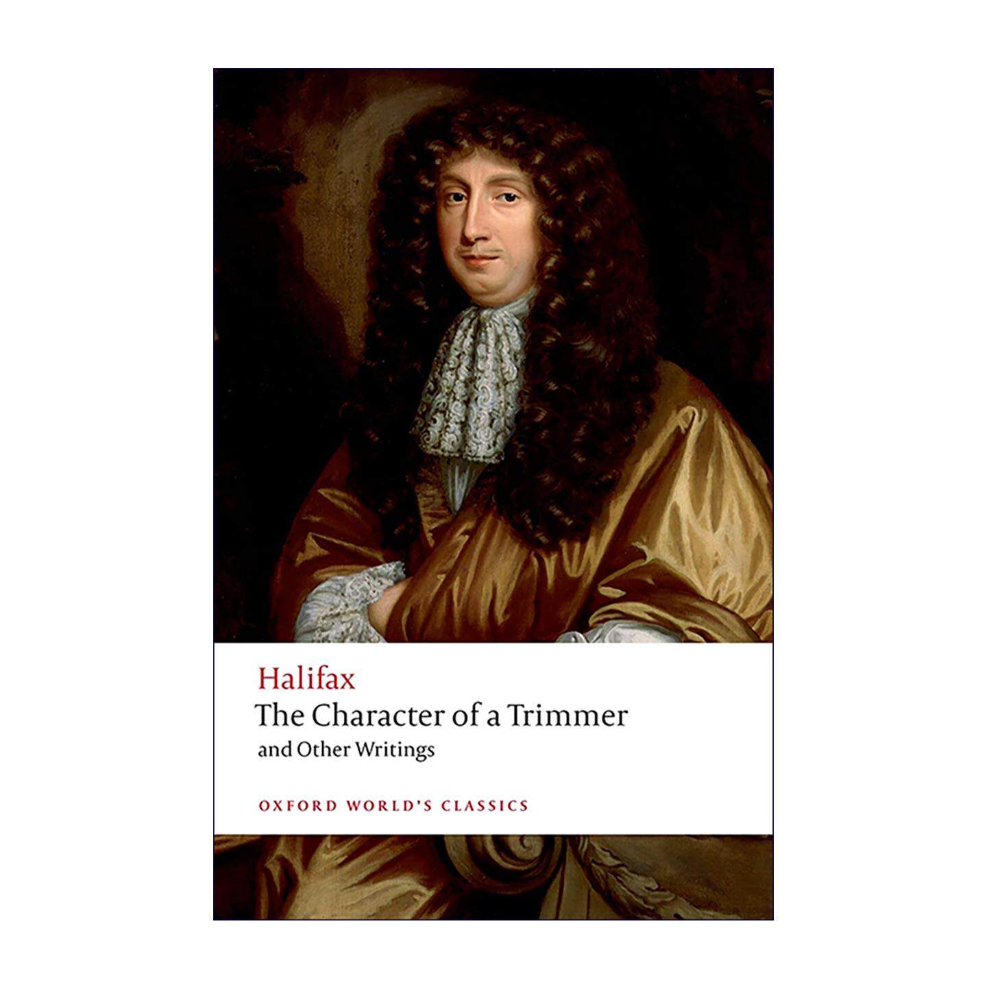 英文原版 The Character of a Trimmer and Other Writings 中庸者的品格及其他文集 哈利法克斯侯爵 牛津世界经典 重要政论与随笔
