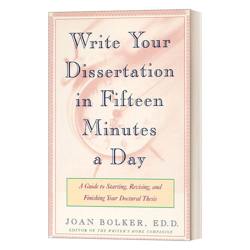 英文原版 Writing Your Dissertation in Fifteen Minutes a Day 每天15分钟写论文 开始 修改和完成博士论文指南 英文版 进口书