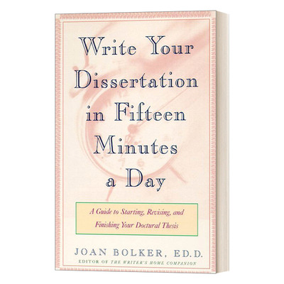 英文原版 Writing Your Dissertation in Fifteen Minutes a Day 每天15分钟写论文 开始 修改和完成博士论文指南 英文版 进口书