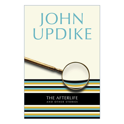 The Afterlife 来生 短篇小说集 John Updike约翰·厄普代克