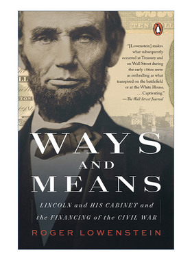 Ways and Means 方法与手段 林肯和他的内阁以及内战的财政 历史 Roger Lowenstein