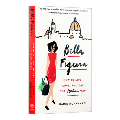 Bella Figura 美丽之景 意大利人的生活 爱情和饮食 Kamin Mohammadi