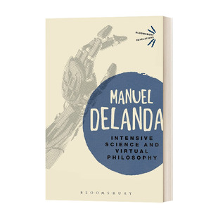 Intensive Science and Virtual Philosophy  强化科学与虚拟哲学 曼纽尔·德兰达