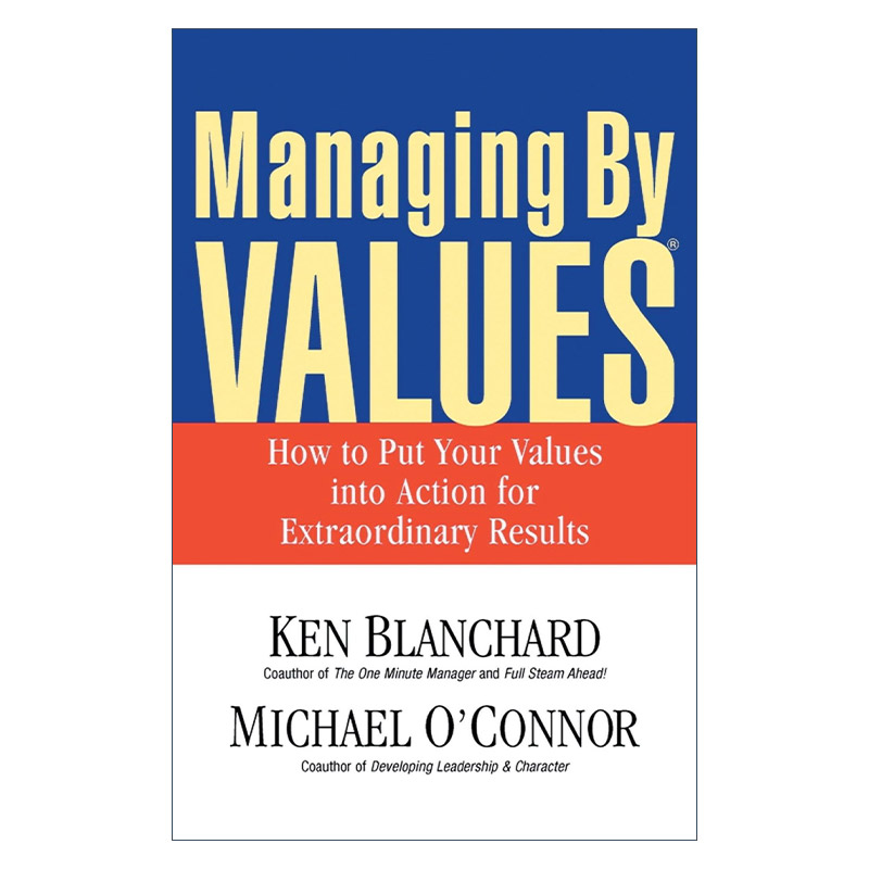 Managing By Values价值观管理如何将你的价值观付诸行动取得非凡的成果 Ken Blanchard