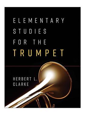 英文原版 Elementary Studies for the Trumpet 小号基础学习教程 练习指南 赫伯特·克拉克 英文版 进口英语原版书籍