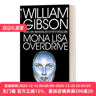 重启蒙娜丽莎神经漫游者3 Mona Lisa Overdrive A Novel 英文原版科幻小说宗师William Ford Gibson 进口英语书籍