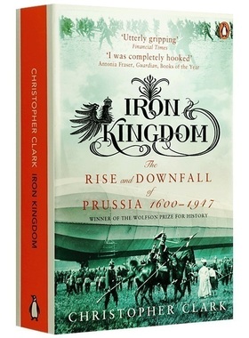 钢铁帝国 普鲁士的兴衰 Iron Kingdom The Rise and Downfall of Prussia 克里斯托弗克拉克 英文原版历史读物 进口书籍