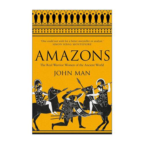 英文原版 Amazons 亚马逊女战士 古代女战士的真实故事 John Man 英文版 进口英语原版书籍