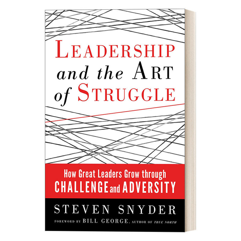 逆境出领导 伟大的领导者如何在挑战和逆境中成长 steven snyder 英文