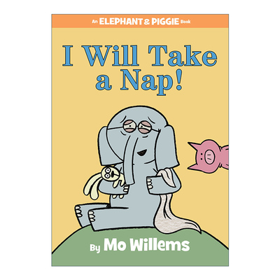 I Will Take A Nap! (An Elephant and Piggie Book) 小猪小象 午睡