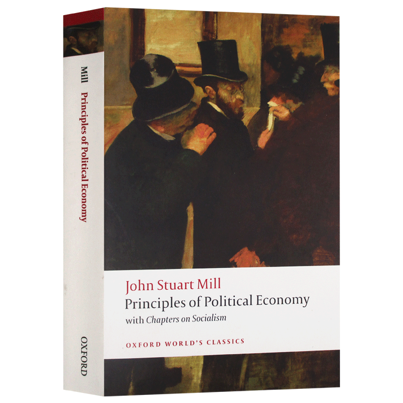 约翰穆勒 政治经济学原理 Principles of Political Economy and Chapters on Socialism 牛津世界经典系列 英文原版政治军事读物