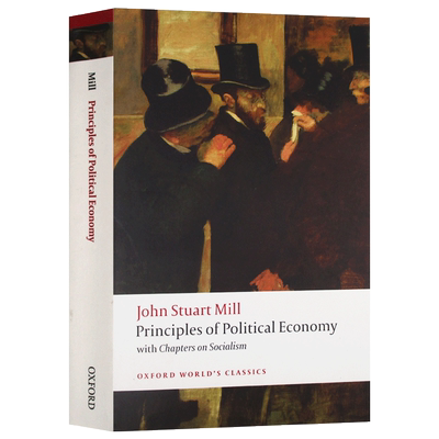 约翰穆勒 政治经济学原理 Principles of Political Economy and Chapters on Socialism 牛津世界经典系列 英文原版政治军事读物