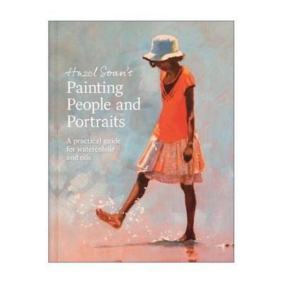 英文原版 Hazel Soan's Painting People and Portraits 黑兹尔·索恩的人物及肖像绘画 水彩油画教程指南 精装 进口英语原版书籍
