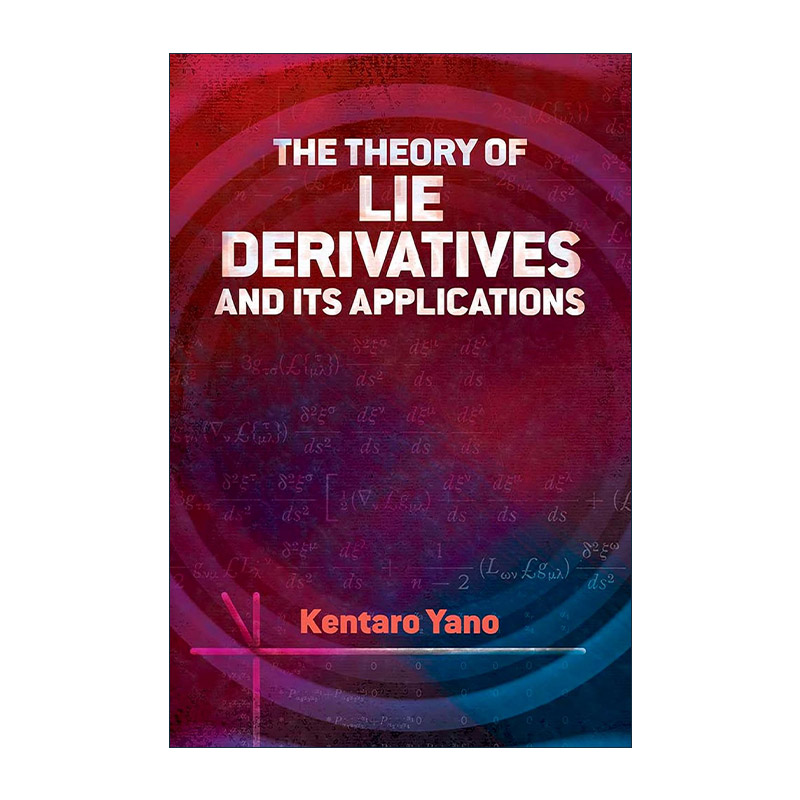 英文原版 The Theory of Lie Derivatives and Its Applications 李导数理论及其应用 数学 世界微分几何领域专家之一矢野健太郎