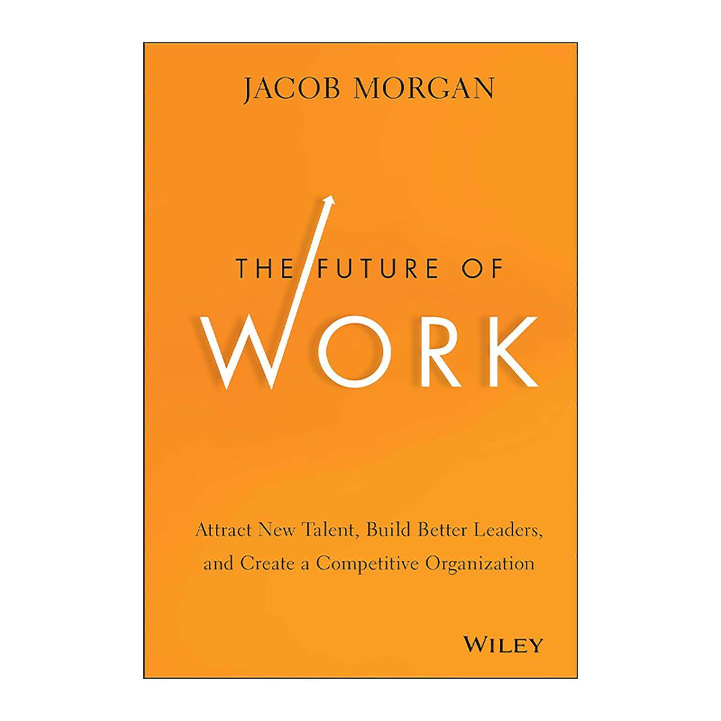 英文原版 The Future of Work 工作的未来 吸引新人才 培养更出色的领导者 打造更具竞争力的组织 精装 英文版 进口英语原版书籍