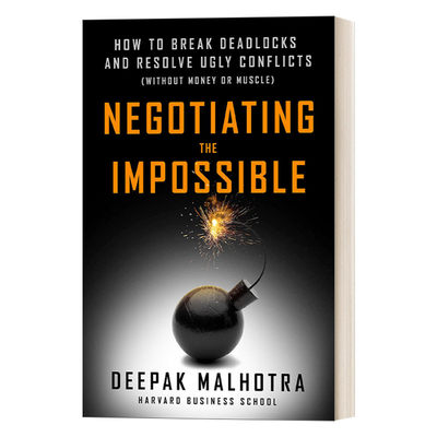 英文原版 Negotiating the Impossible 与“不可能”谈判 如何打破僵局和解决不良冲突 商务谈判Deepak Malhotra精装英文版进口书